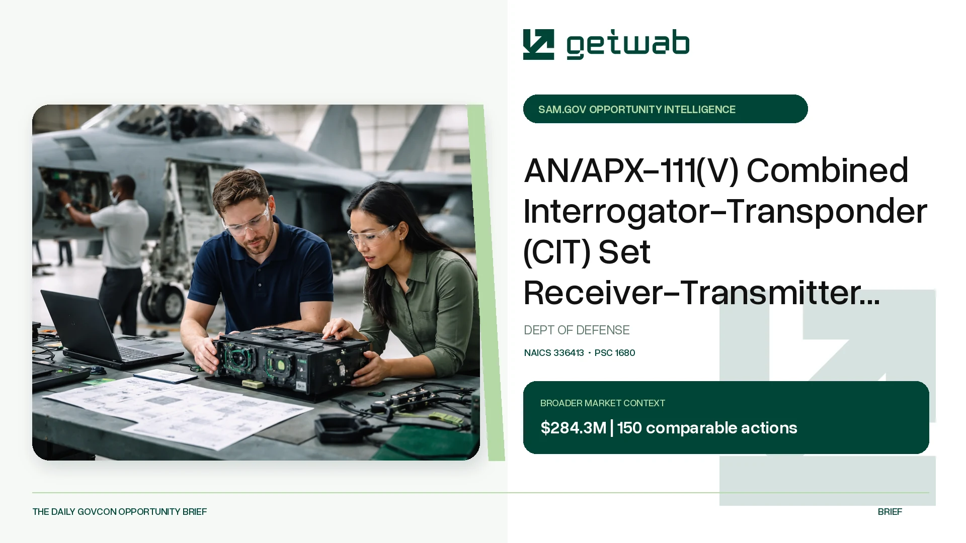 Preview for AN/APX-111(V) Combined Interrogator-Transponder (CIT) Set Receiver-Transmitter, RT-1763 Redesign Effort in Support of F/A-18E/F and EA-18G Platform Integration Federal Opportunity Brief
